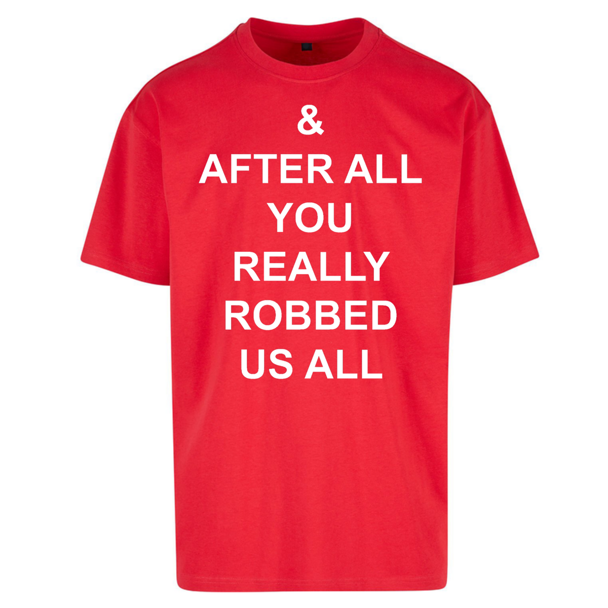 And After All You Really Robbed Us All Man City Oversized T-Shirt