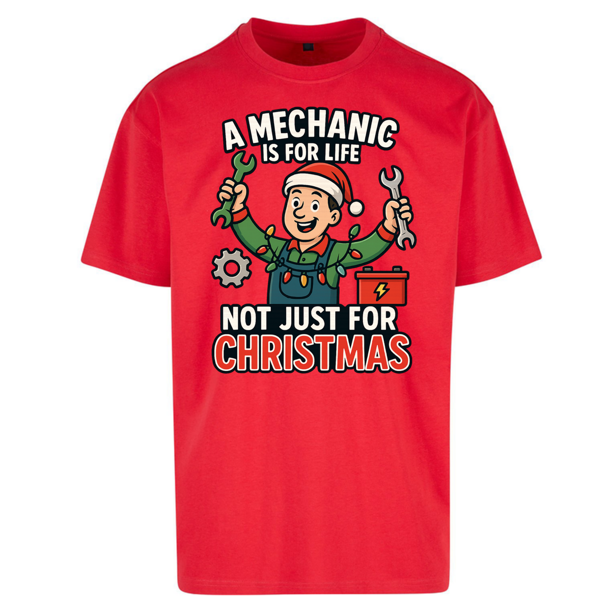 A Mechanic Is For Life Not Just For Christmas Oversized T-Shirt
