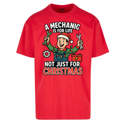 A Mechanic Is For Life Not Just For Christmas Oversized T-Shirt
