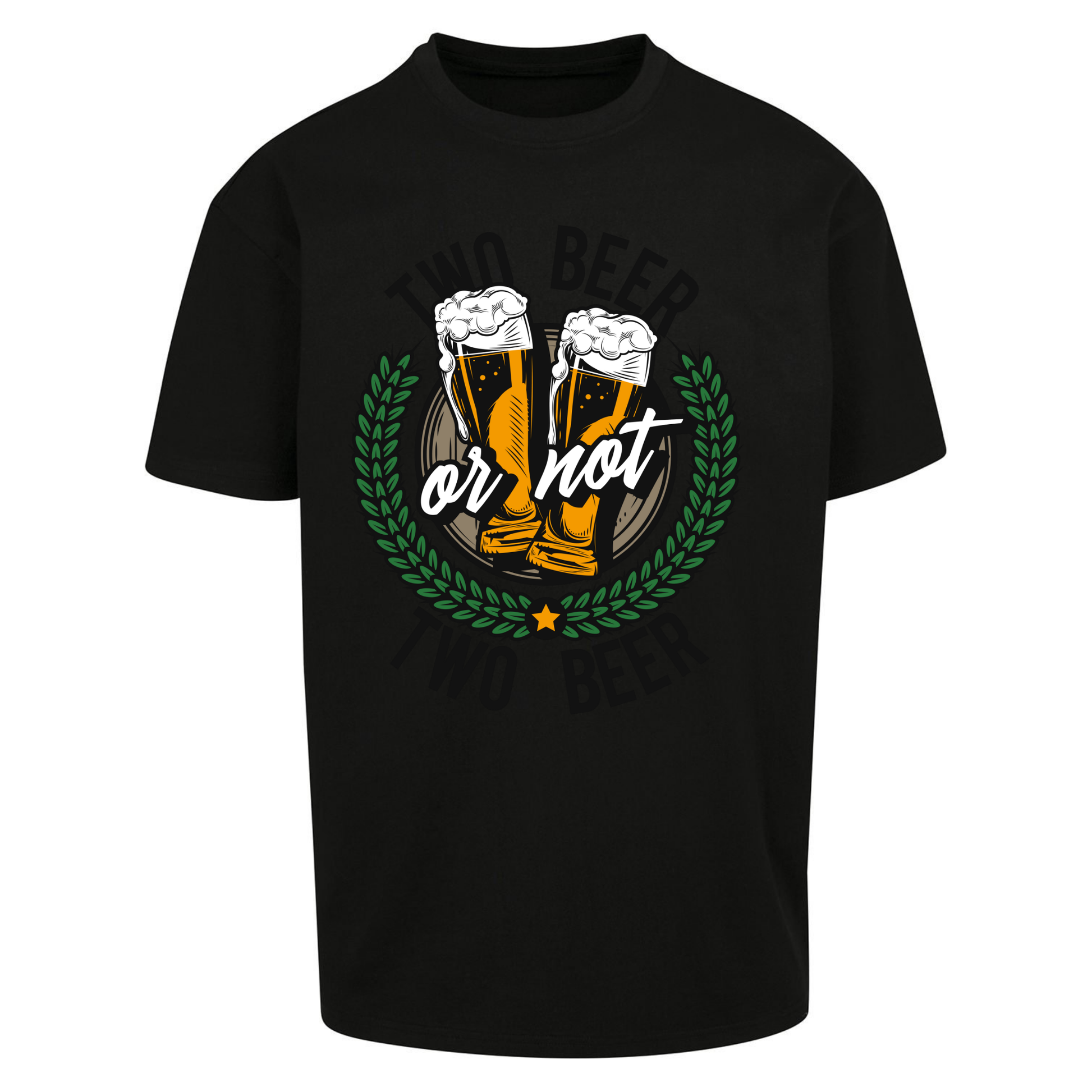 Two Beer or not Two Beer Oversized T Shirts