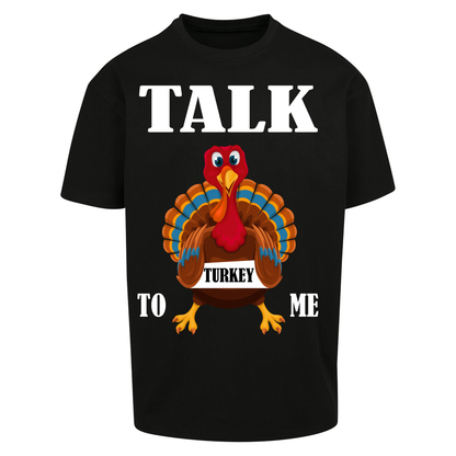 Talk Turkey To Me Christmas Oversized T Shirts