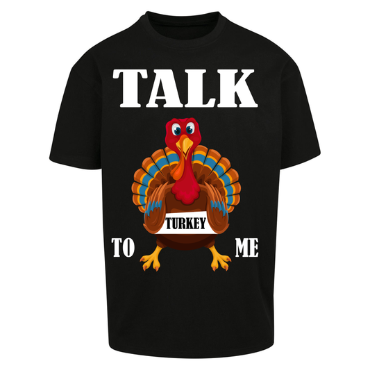 Talk Turkey To Me Christmas Oversized T Shirts
