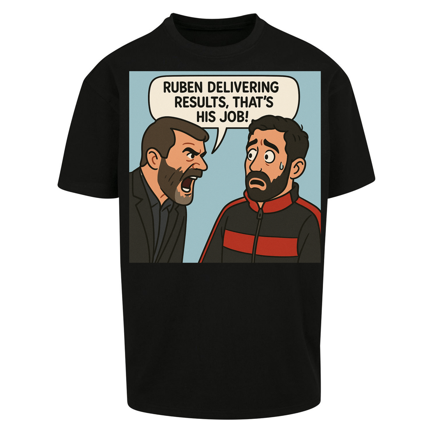 Ruben Delivering Results That's His Job Oversized T Shirts