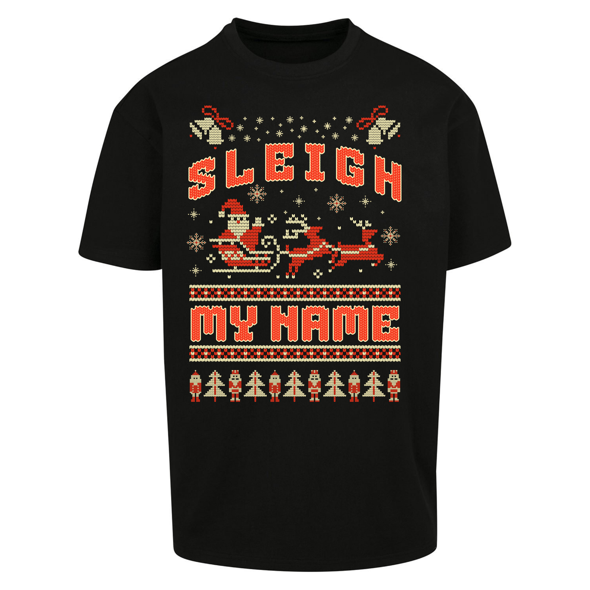Sleigh My Name Christmas Oversized T Shirts
