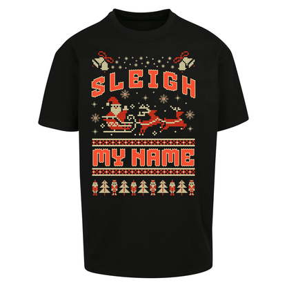 Sleigh My Name Christmas Oversized T Shirts