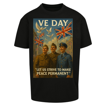 VE Day Let Us Strive to Make Peace Permanent Oversized T Shirts