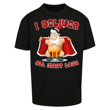 Santa Claus I Deliver All Night Long Christmas Oversized T Shirts