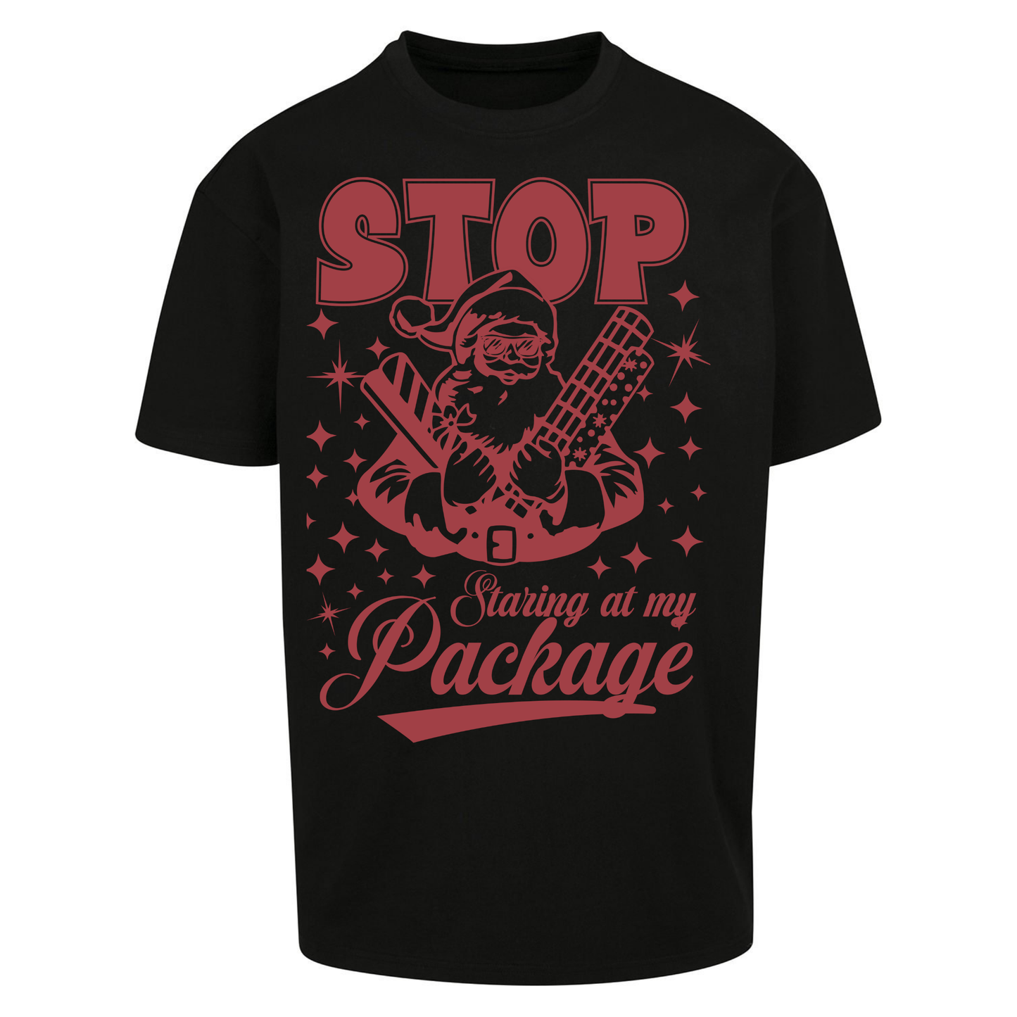 Stop Staring at My Package Christmas Oversized T Shirts
