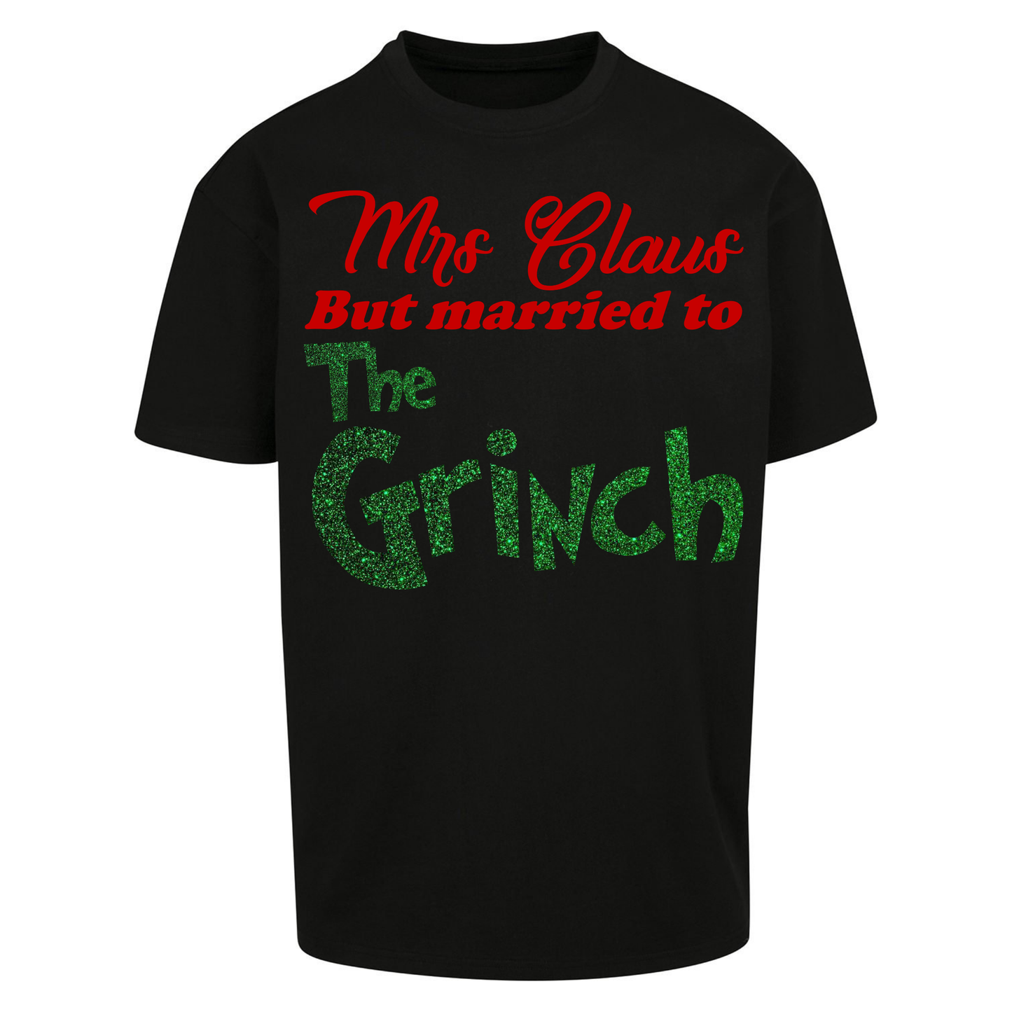 Mrs Claus But Married To The Grinch Christmas Oversized T Shirts