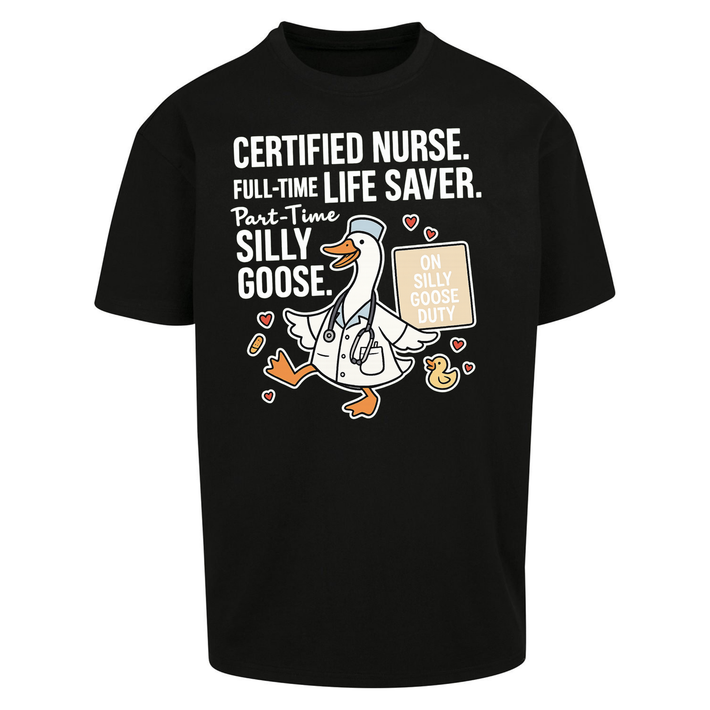 Full Time Nurse Part Time Silly Goose Oversized T Shirts