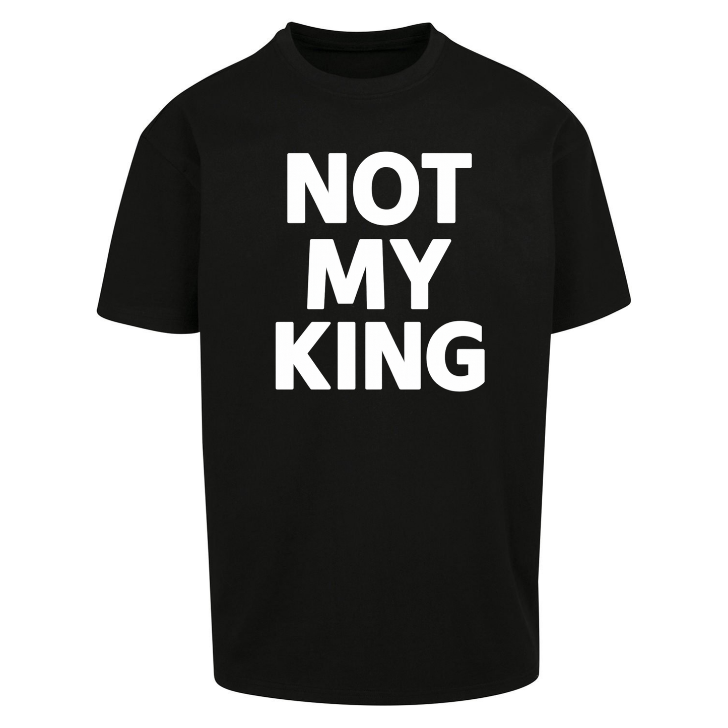 Not My King Oversized T Shirts