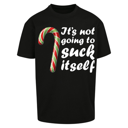 Not Going To Suck Itself Oversized T Shirt