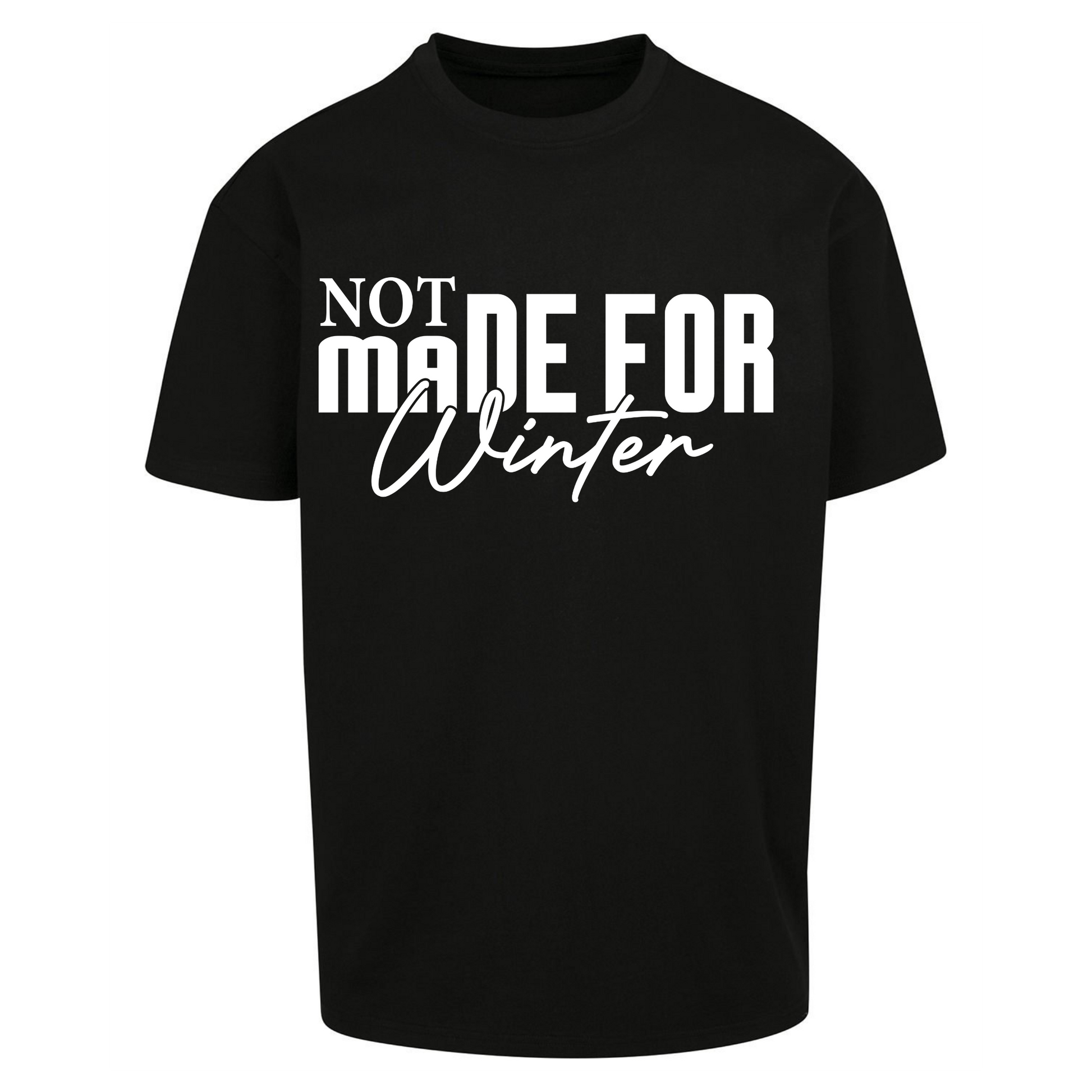 Not Made For Winter Christmas Oversized T Shirts