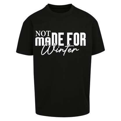 Not Made For Winter Christmas Oversized T Shirts