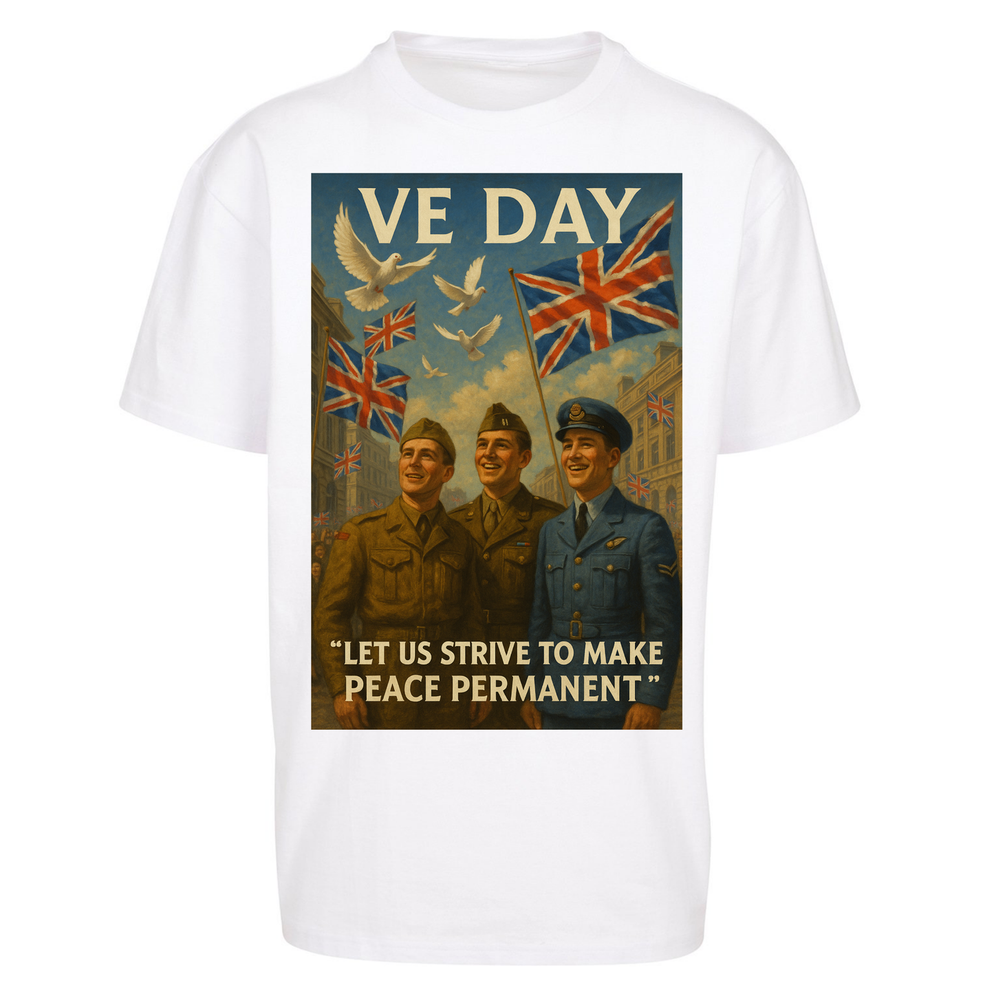 VE Day Let Us Strive to Make Peace Permanent Oversized T Shirts