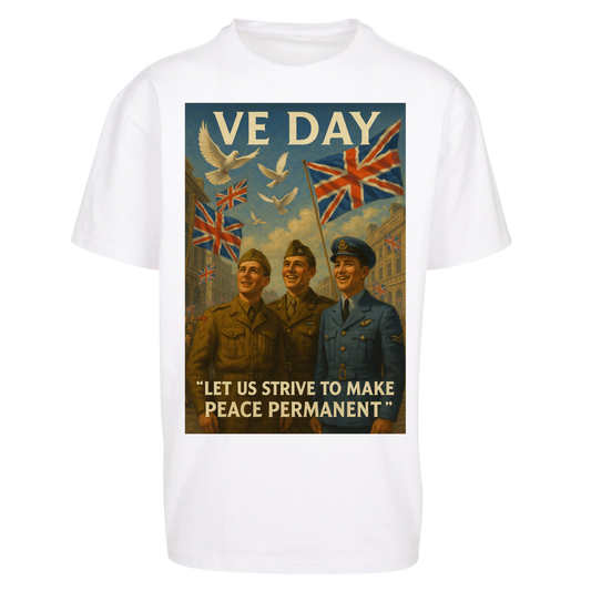 VE Day Let Us Strive to Make Peace Permanent Oversized T Shirts