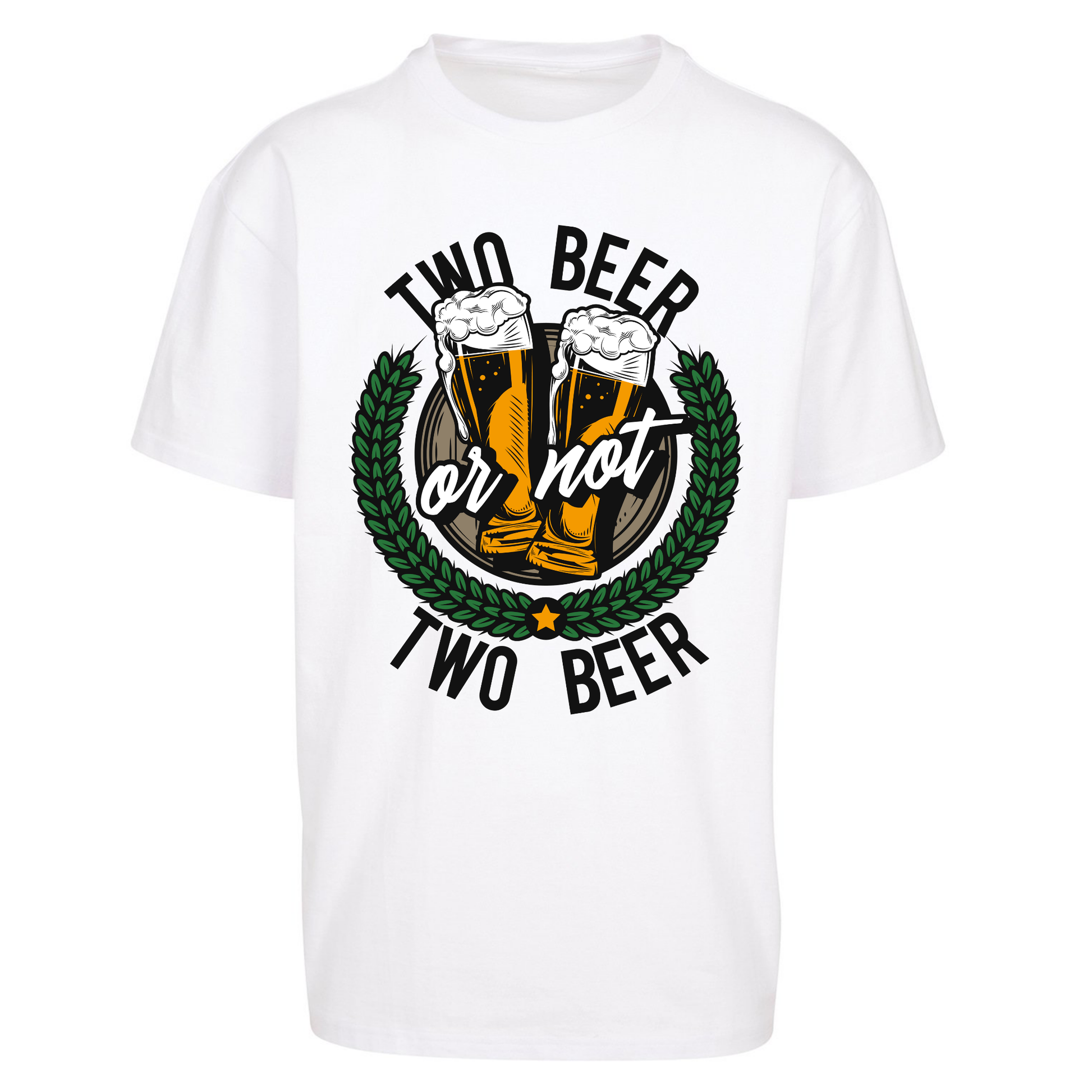 Two Beer or not Two Beer Oversized T Shirts
