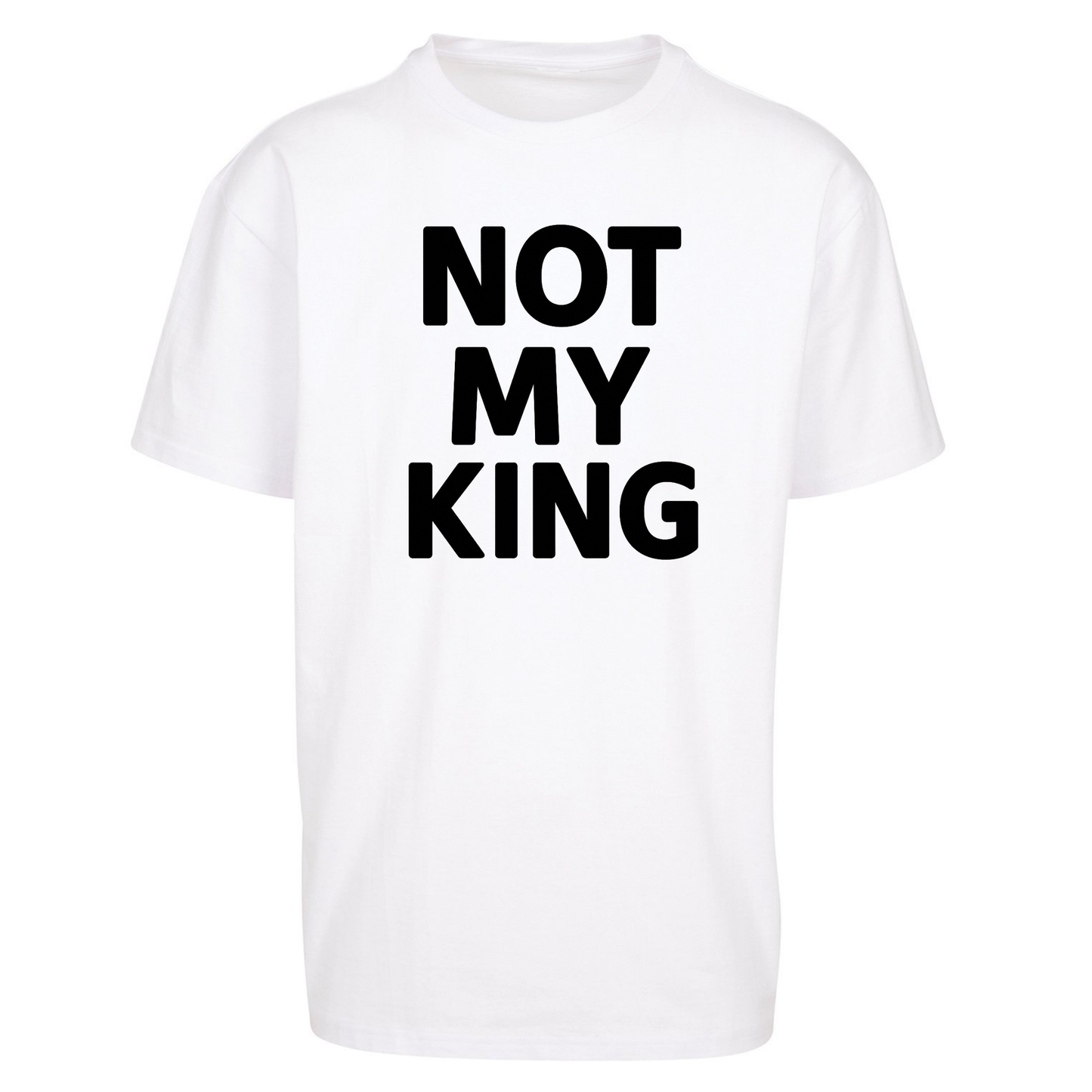 Not My King Oversized T Shirts