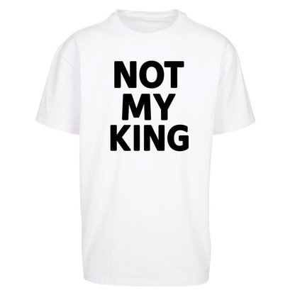 Not My King Oversized T Shirts