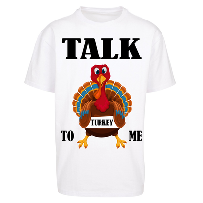 Talk Turkey To Me Christmas Oversized T Shirts