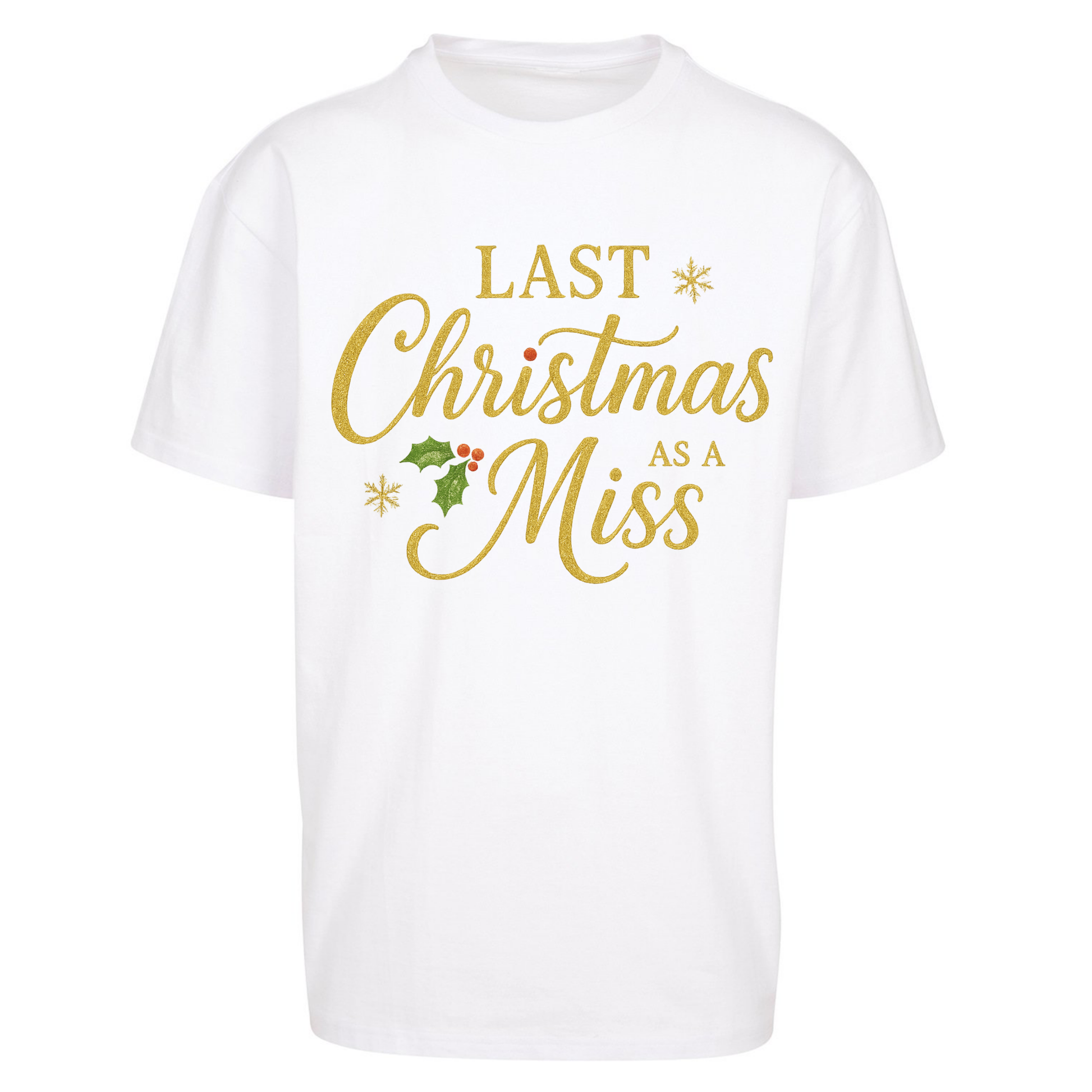 Last Christmas as a Miss Oversized T Shirts