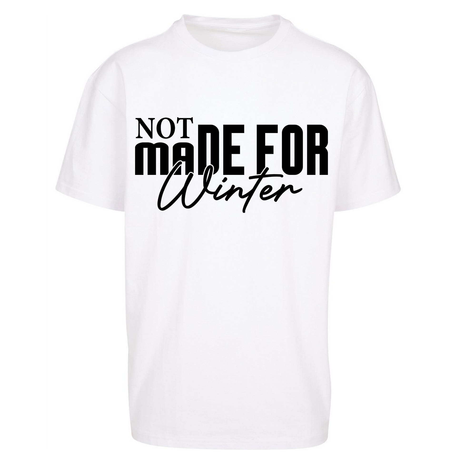 Not Made For Winter Christmas Oversized T Shirts