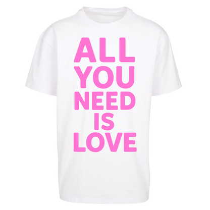 All You Need is Love Oversized T Shirts