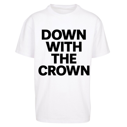 DOWN WITH THE CROWN Oversized T Shirts
