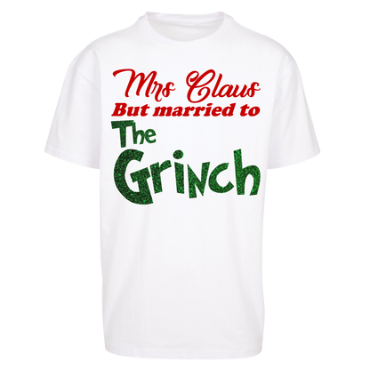 Mrs Claus But Married To The Grinch Christmas Oversized T Shirts