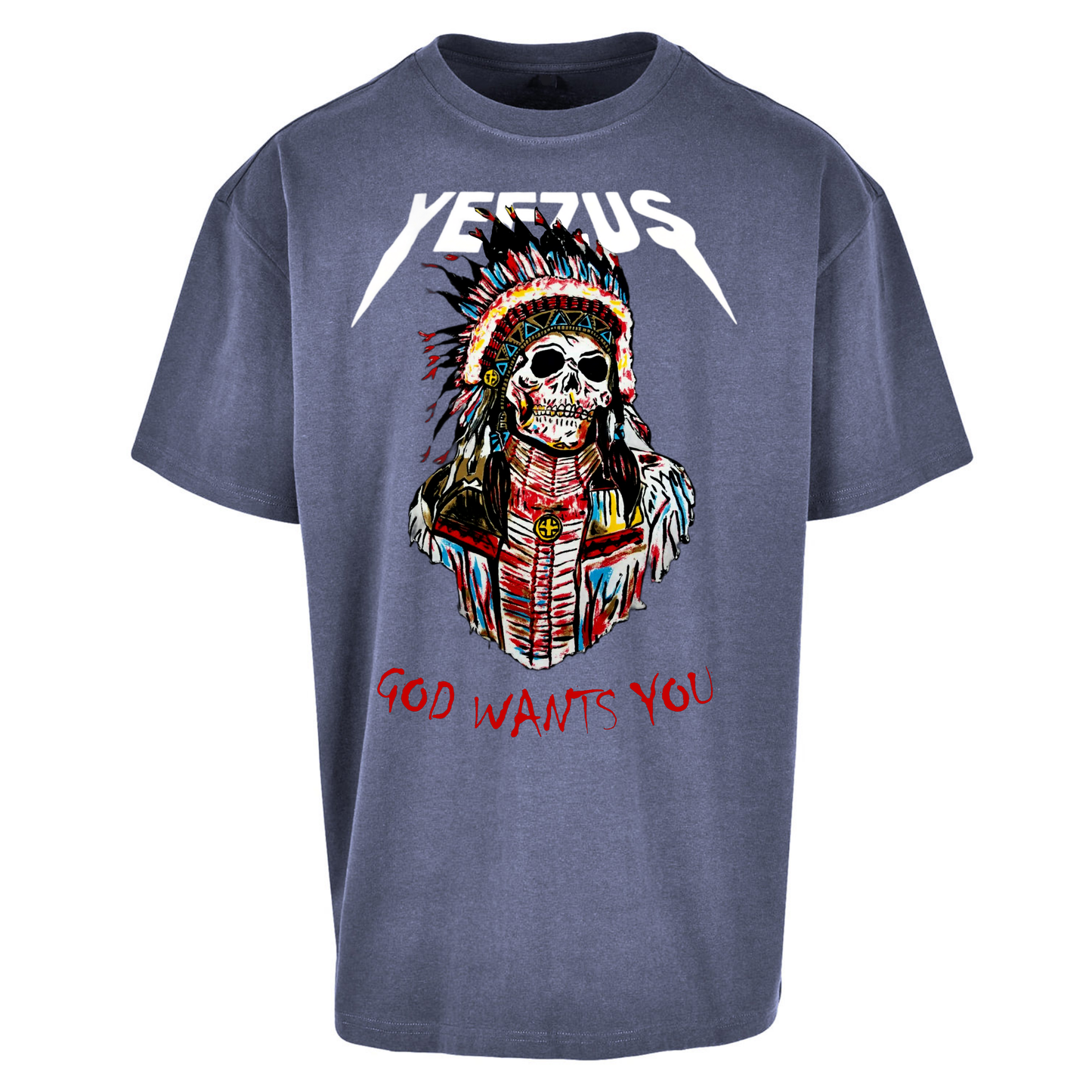 Yeezus God Wants You Oversized T Shirts