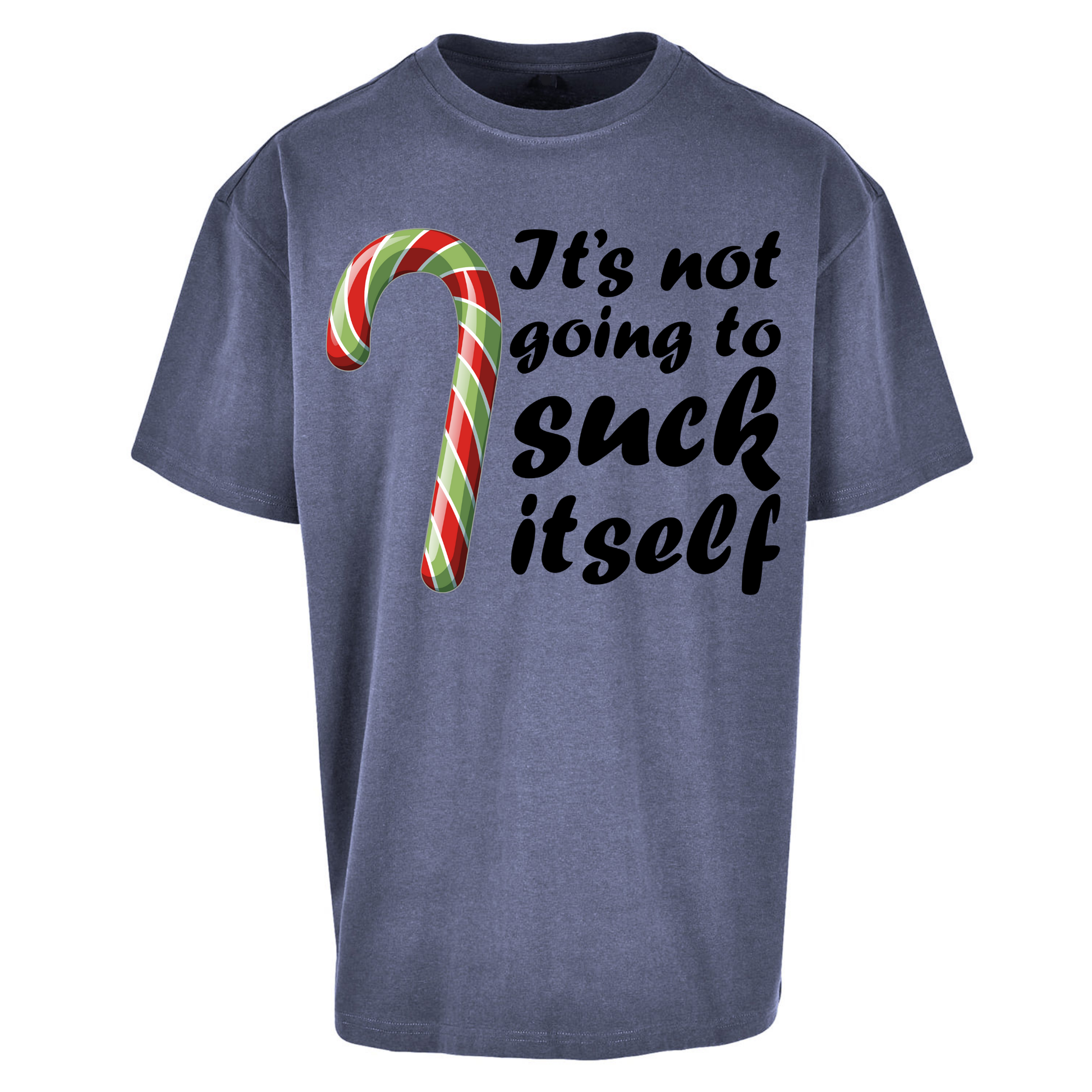 Not Going To Suck Itself Oversized T Shirt