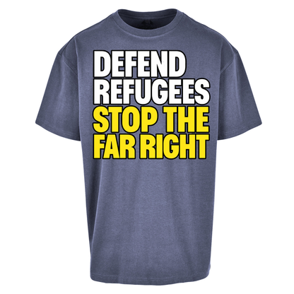 Defend Refugees Stop The Far Right Oversized T Shirts