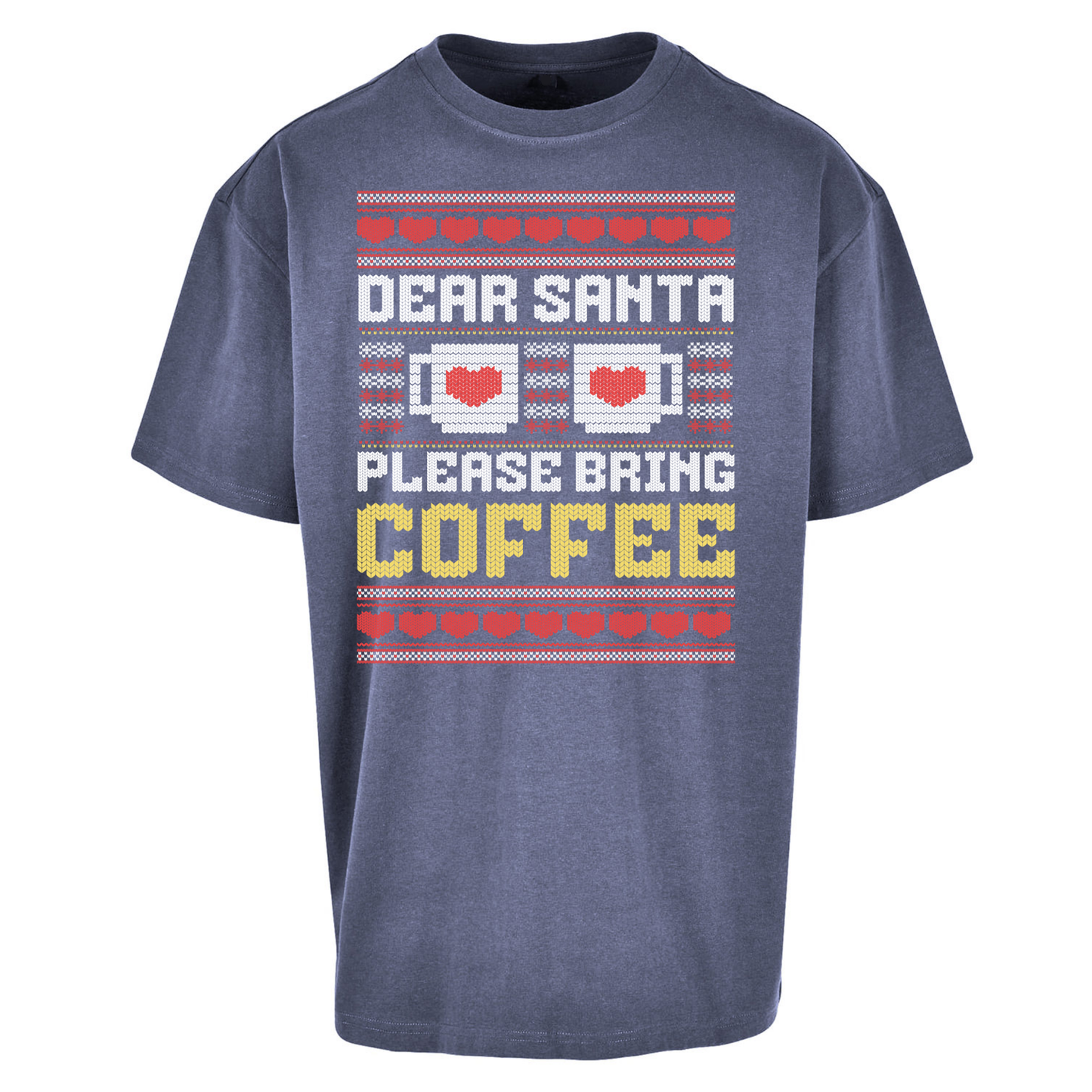 Dear Santa Please Bring Coffee Oversized T Shirts
