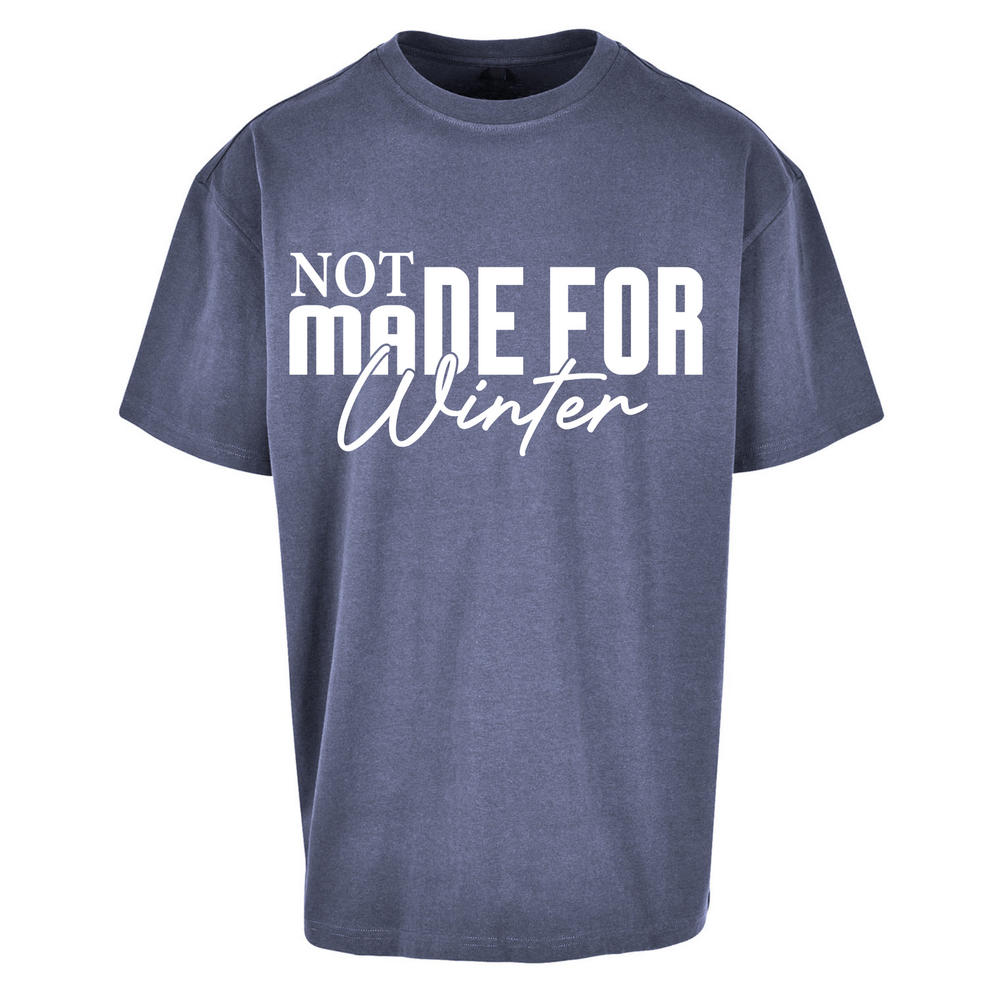 Not Made For Winter Christmas Oversized T Shirts