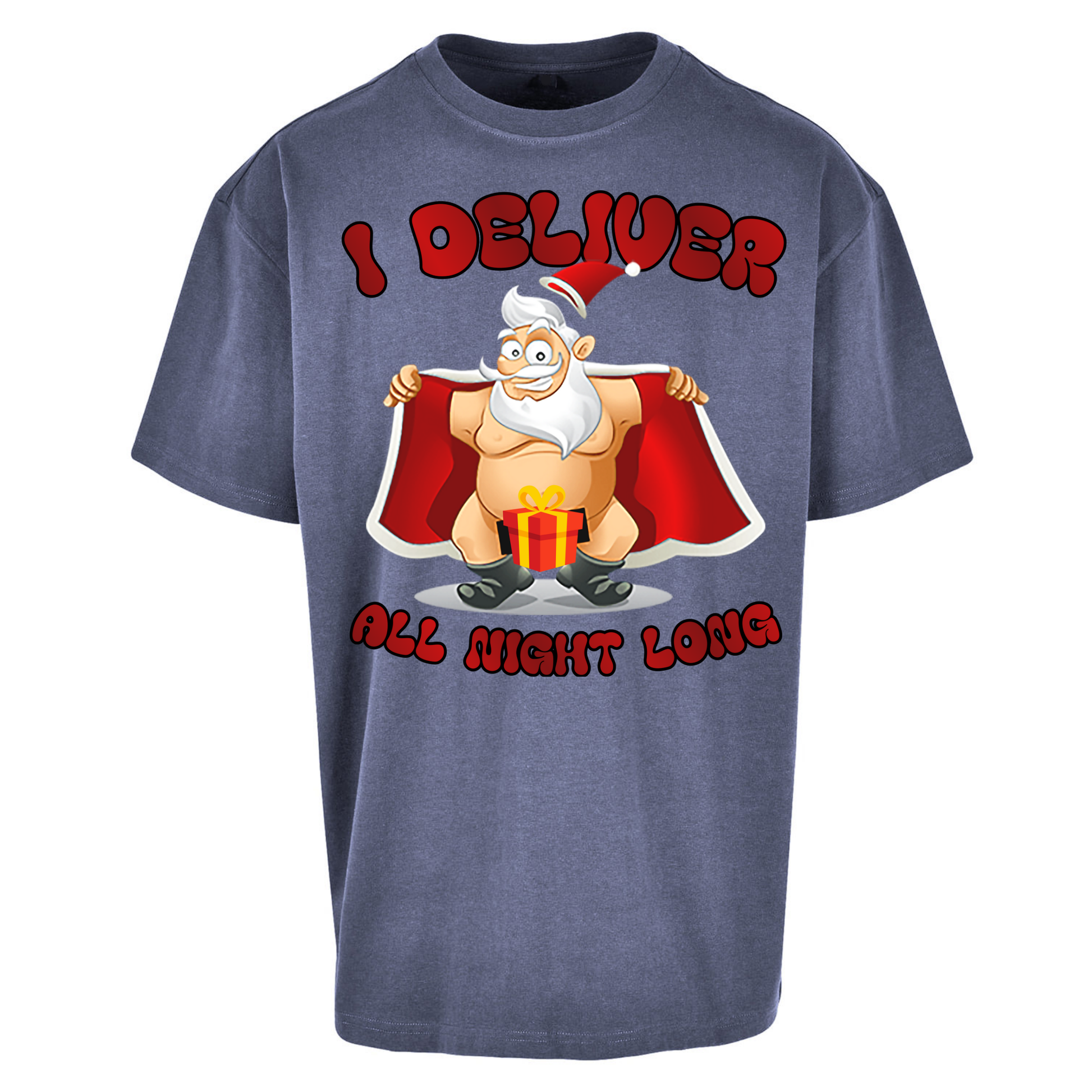 Santa Claus I Deliver All Night Long Christmas Oversized T Shirts