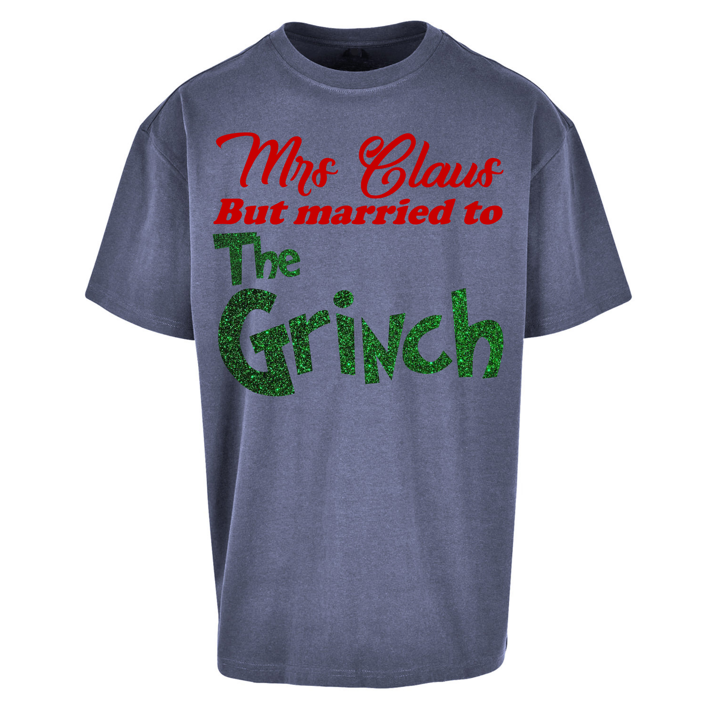 Mrs Claus But Married To The Grinch Christmas Oversized T Shirts