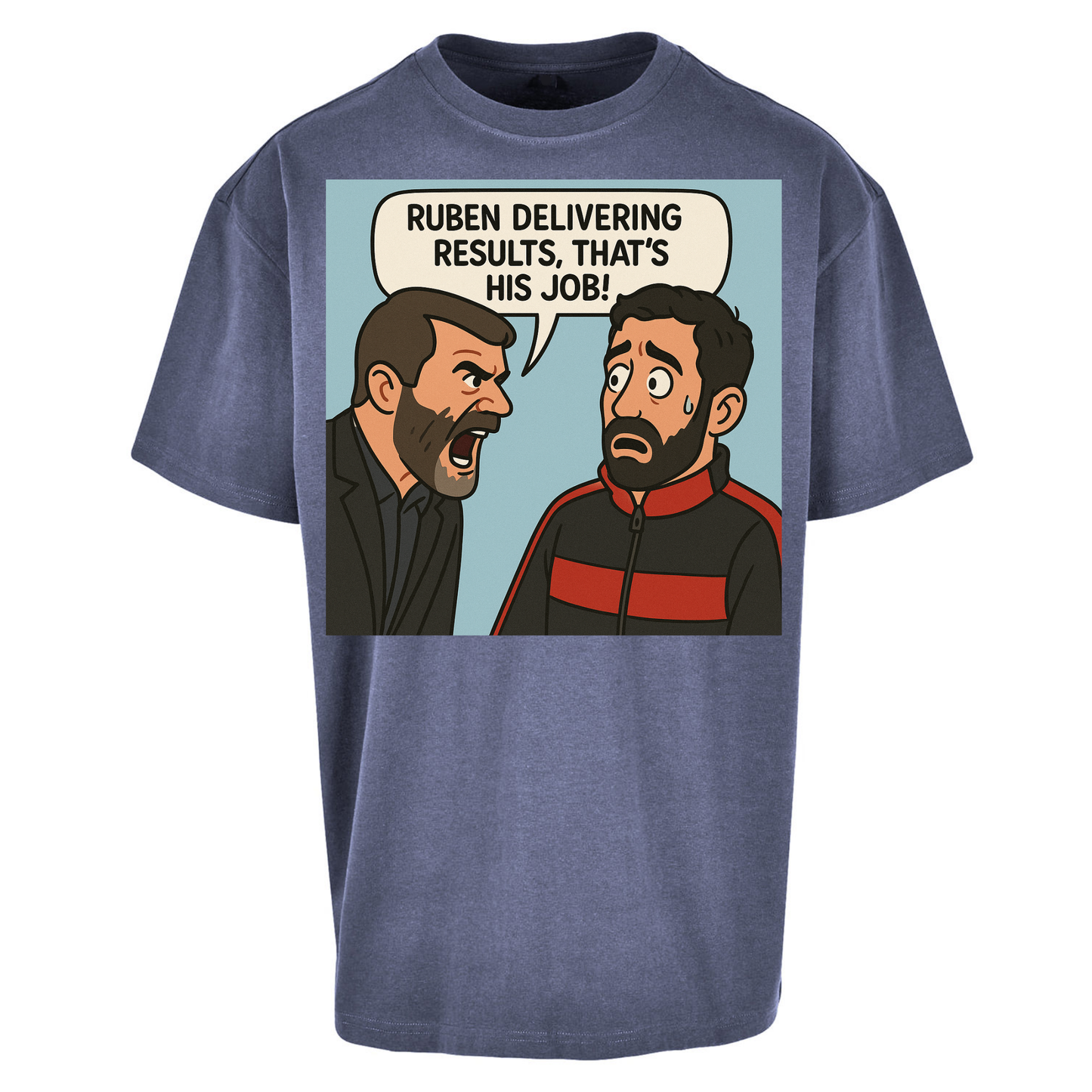 Ruben Delivering Results That's His Job Oversized T Shirts