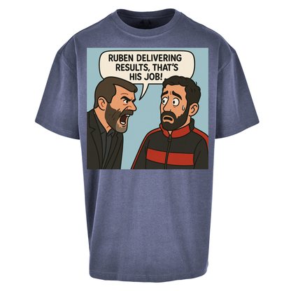 Ruben Delivering Results That's His Job Oversized T Shirts