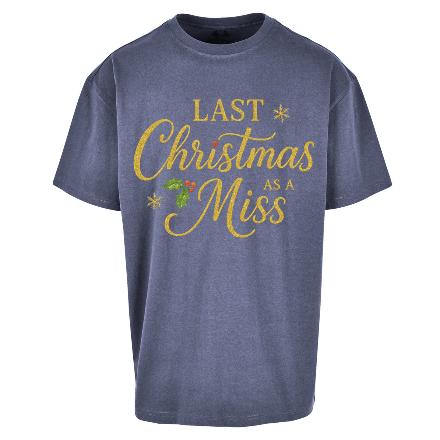 Last Christmas as a Miss Oversized T Shirts