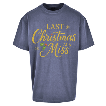 Last Christmas as a Miss Oversized T Shirts