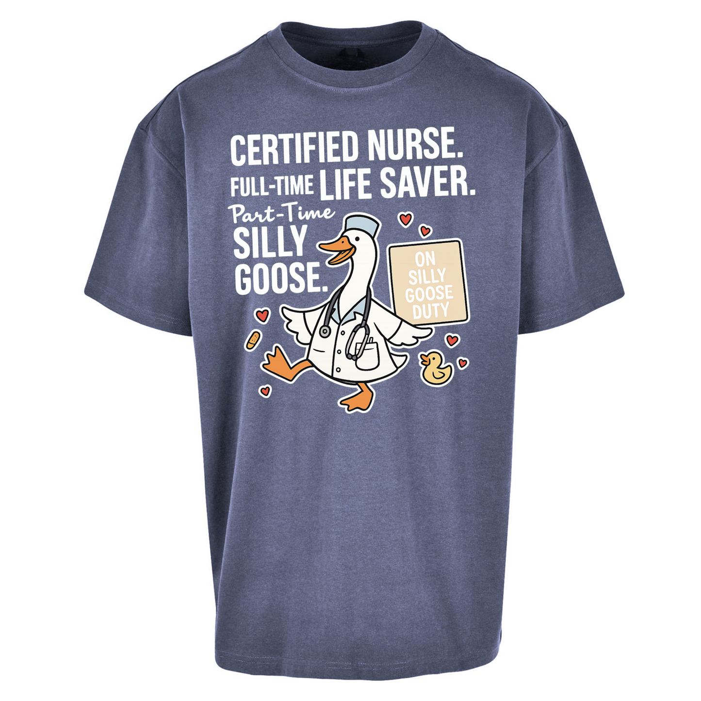 Full Time Nurse Part Time Silly Goose Oversized T Shirts