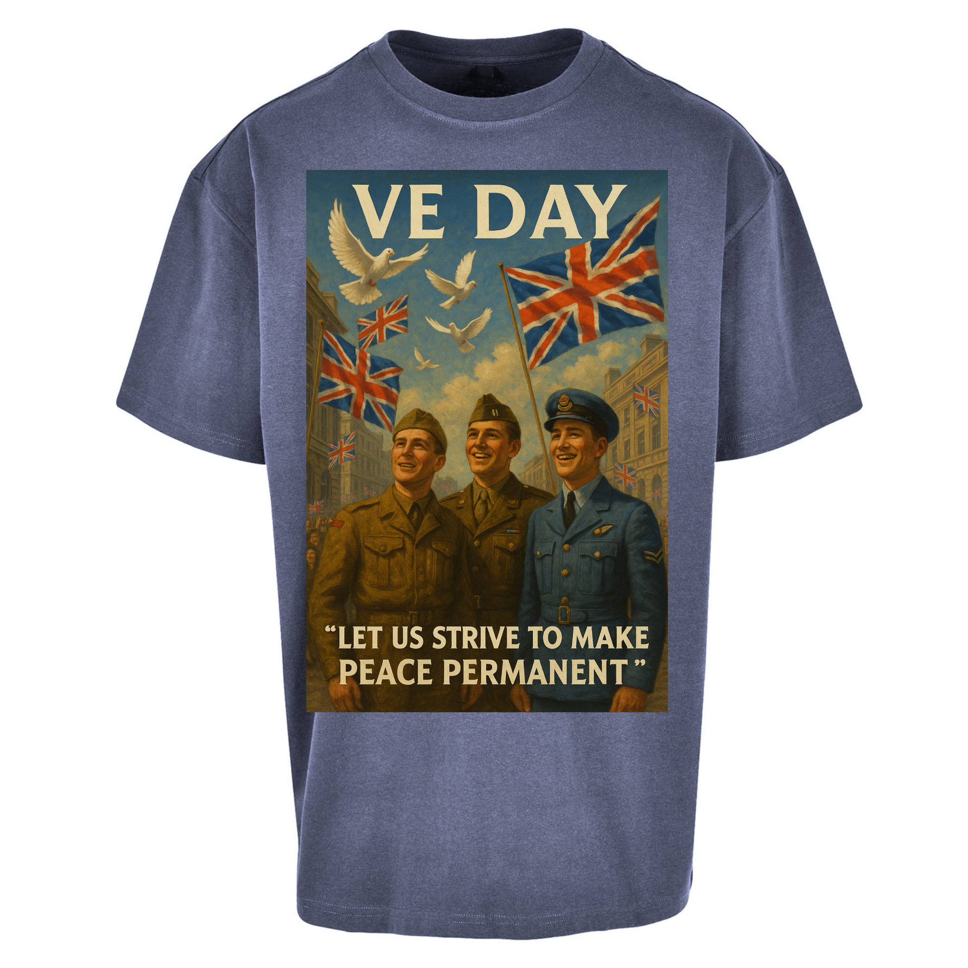 VE Day Let Us Strive to Make Peace Permanent Oversized T Shirts