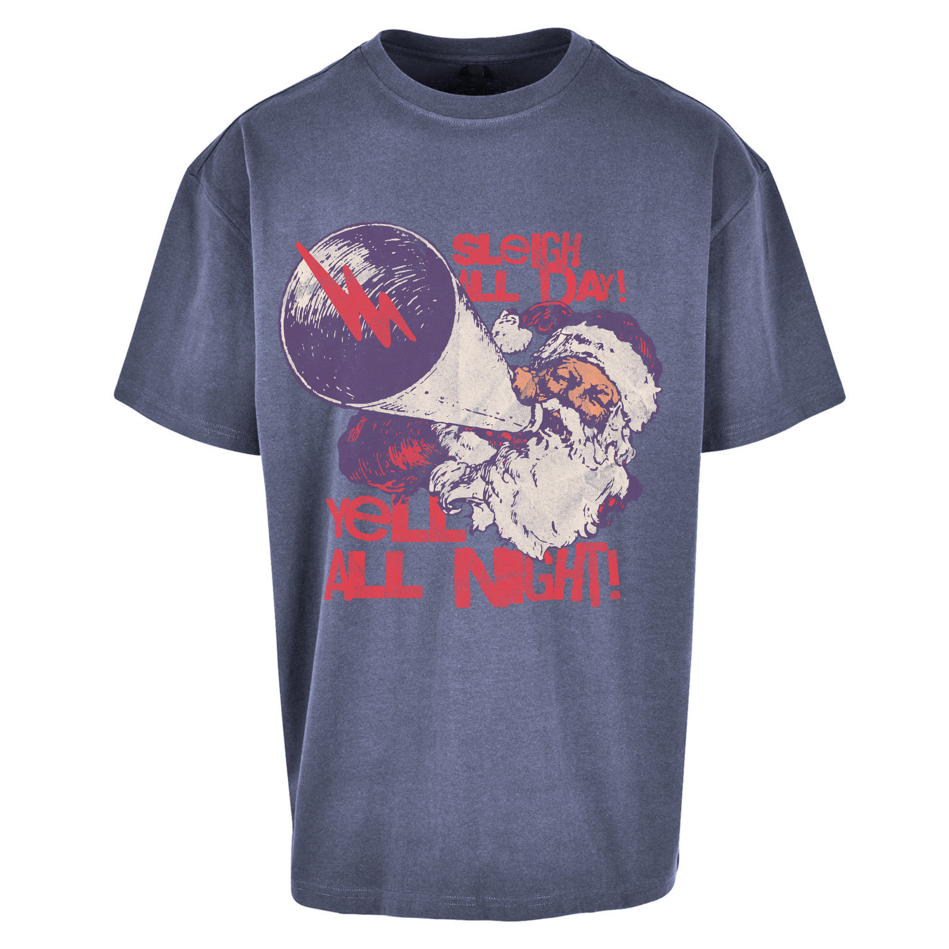 Sleigh All Day Yell All Night Santa Christmas Oversized T Shirts