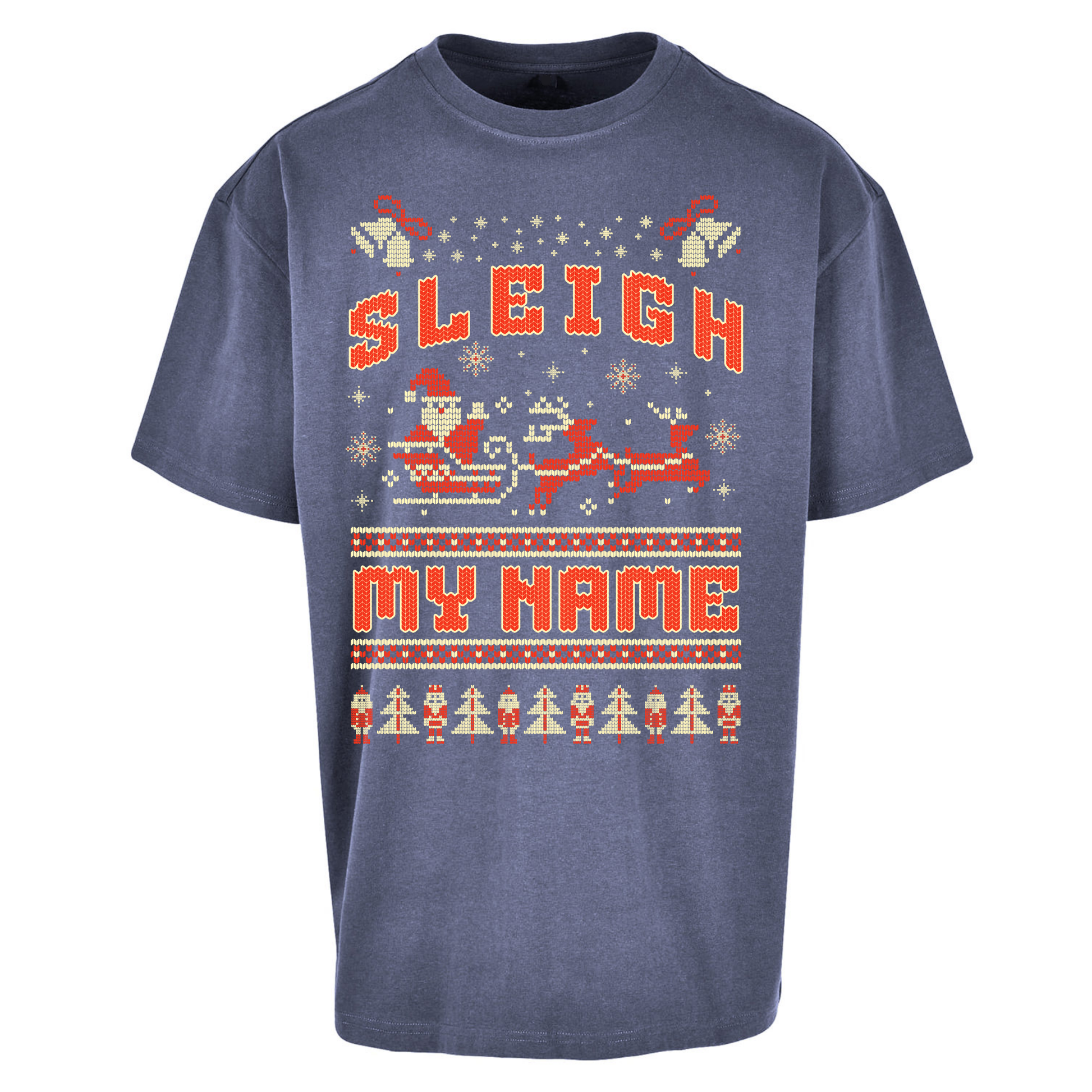 Sleigh My Name Christmas Oversized T Shirts