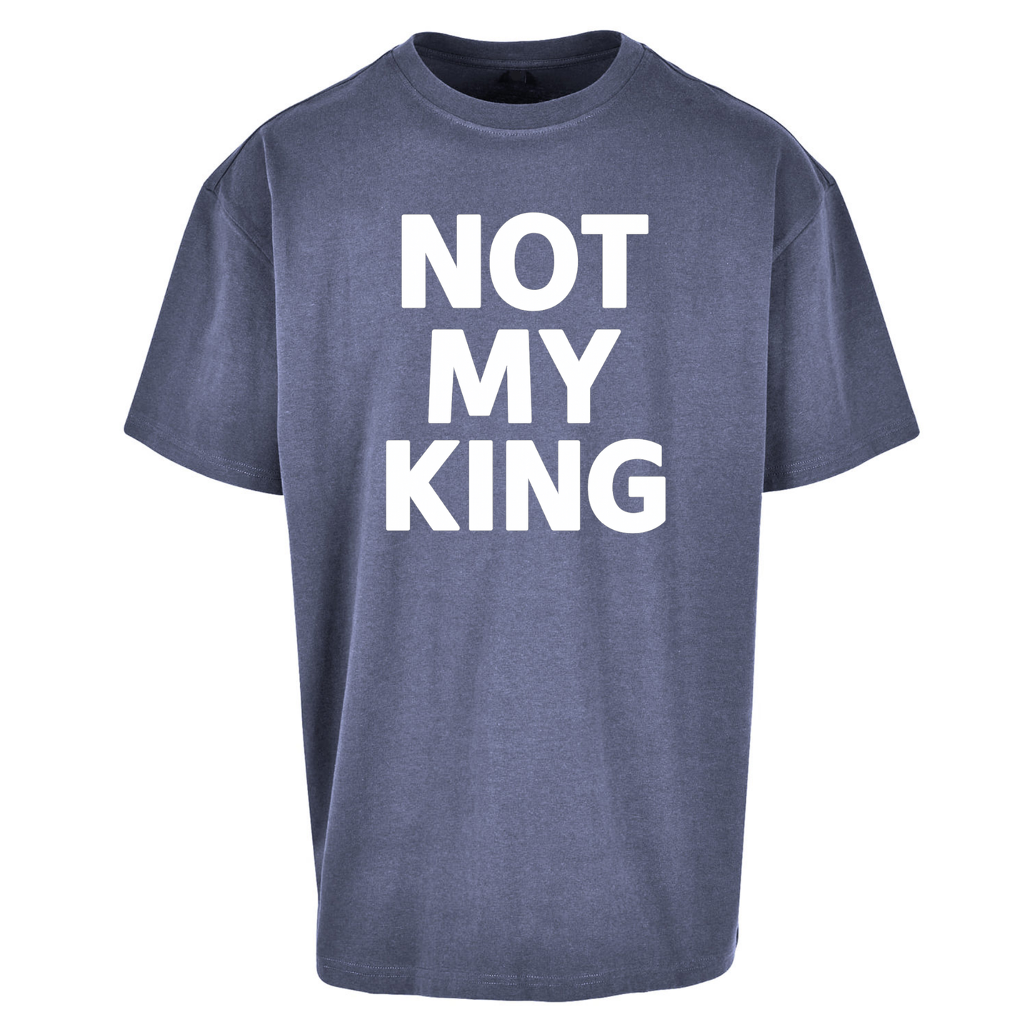 Not My King Oversized T Shirts