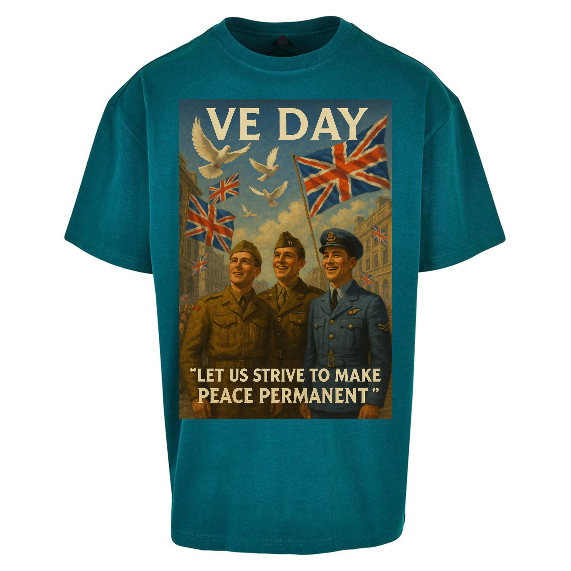 VE Day Let Us Strive to Make Peace Permanent Oversized T Shirts