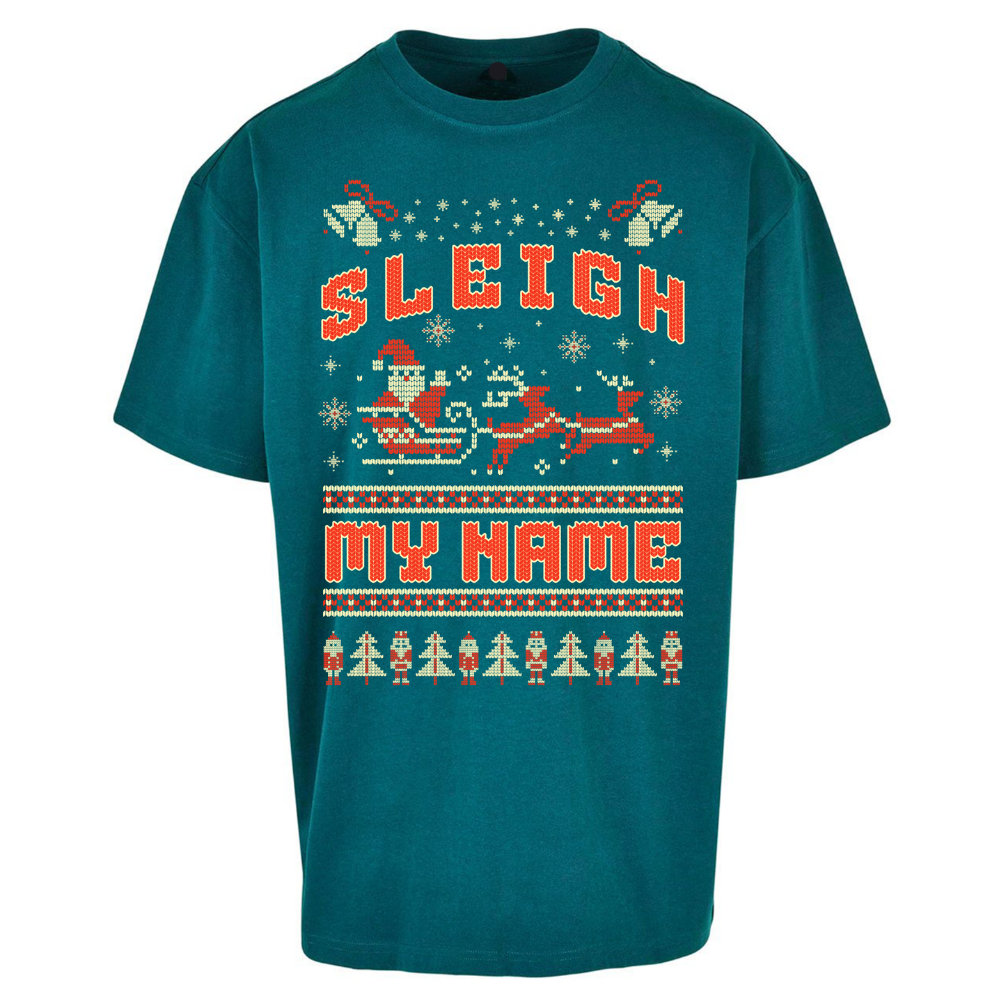 Sleigh My Name Christmas Oversized T Shirts