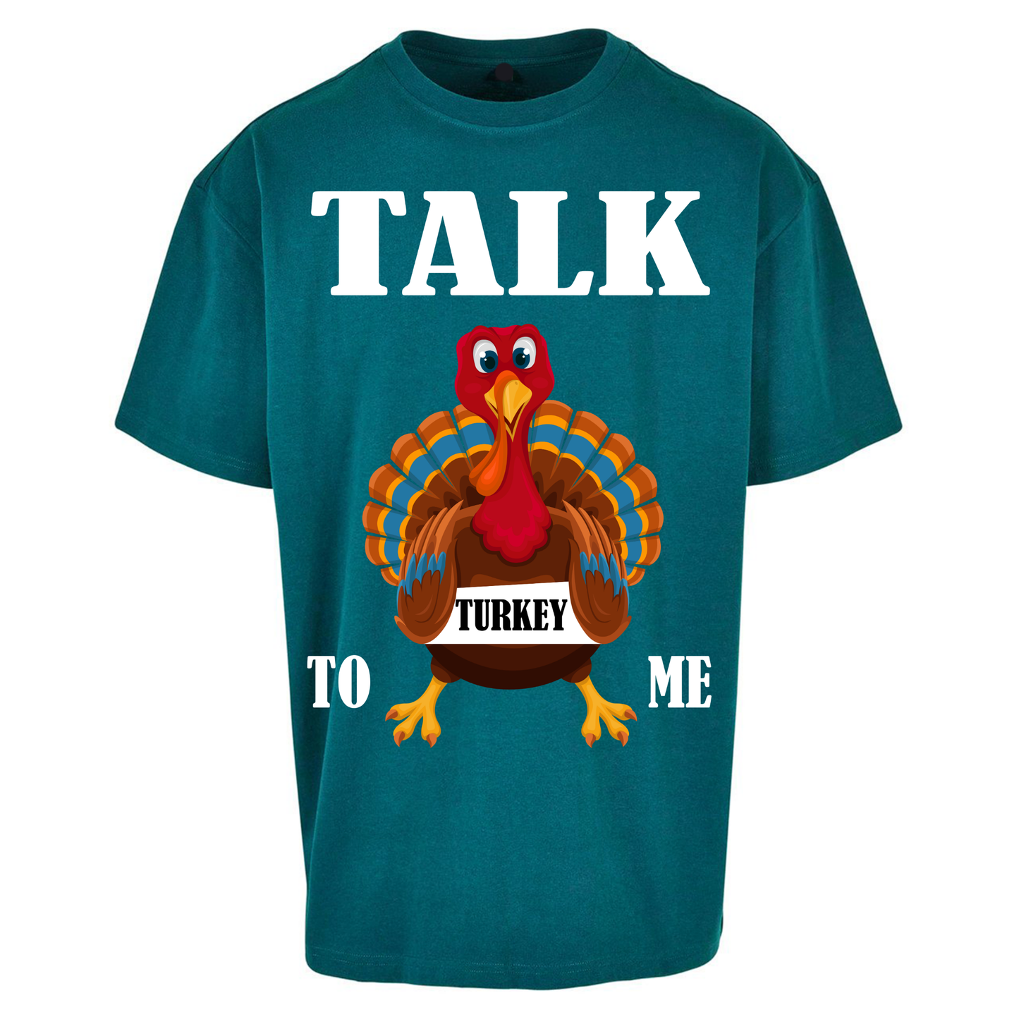 Talk Turkey To Me Christmas Oversized T Shirts