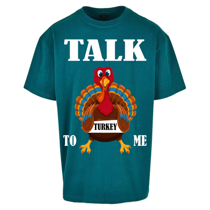 Talk Turkey To Me Christmas Oversized T Shirts