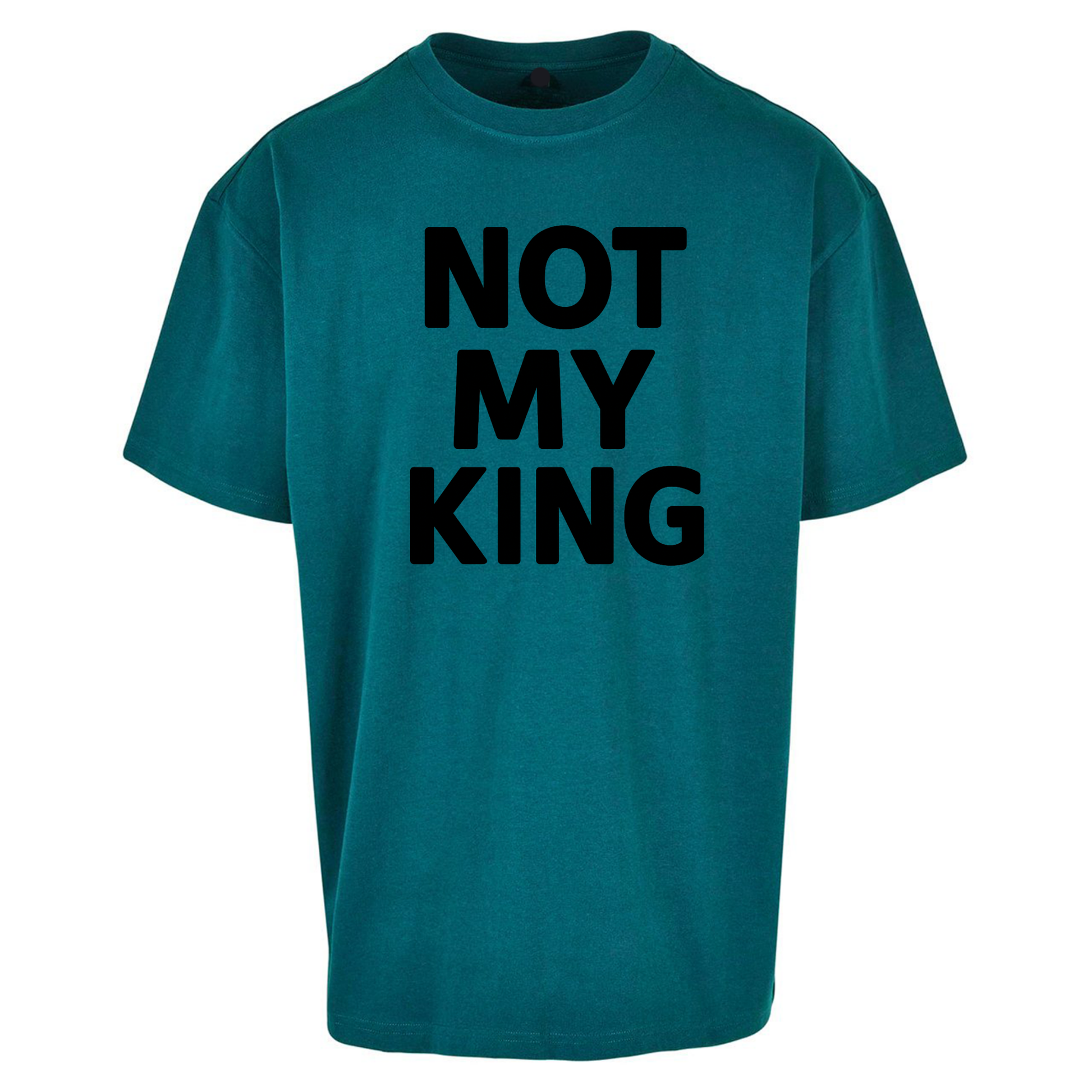 Not My King Oversized T Shirts